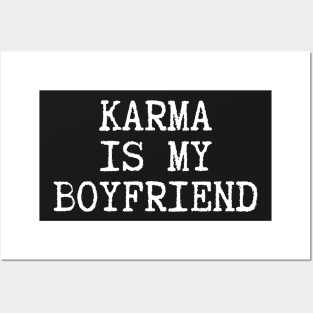 Karma is my boyfriend Posters and Art